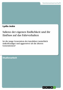 Salienz der eigenen Endlichkeit und ihr Einfluss auf das Fahrverhalten (eBook, ePUB) Salienz der eigenen Endlichkeit und ihr Einfluss auf das Fahrverhalten (eBook, ePUB)