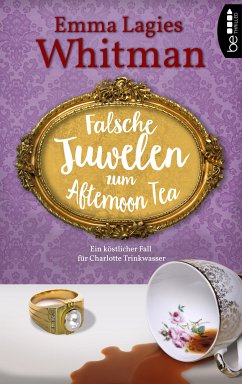 Falsche Juwelen zum Afternoon Tea (eBook, ePUB) - Whitman, Emma Lagies