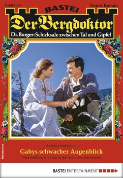 Gabys schwacher Augenblick / Der Bergdoktor Bd.1914 (eBook, ePUB) - Kufsteiner, Andreas