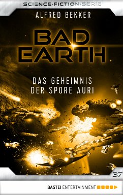 Das Geheimnis der Spore Auri / Bad Earth Bd.37 (eBook, ePUB) - Bekker, Alfred