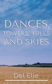 Dances, Towers, Hills and Skies (The Poetry Collections, #1) (eBook, ePUB)