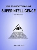 How to Create Machine Superintelligence (Second Edition) (eBook, ePUB)