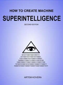 How to Create Machine Superintelligence (Second Edition) (eBook, ePUB) - Kovera, Artem