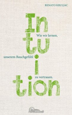 Die Kraft der Intuition (eBook, ePUB) - Kruljac, Renato