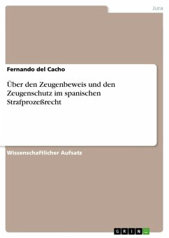 Über den Zeugenbeweis und den Zeugenschutz im spanischen Strafprozeßrecht (eBook, ePUB) - del Cacho, Fernando