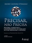 Precisar, Não Precisa (eBook, ePUB)