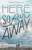 Here So Far Away (eBook, ePUB)