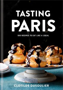 Tasting Paris (eBook, ePUB) - Dusoulier, Clotilde