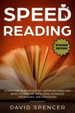 Speed Reading: Learn How to Read Faster - Increase Speed and Effectiveness by 300% Using Advanced Techniques and Strategies (eBook, ePUB)