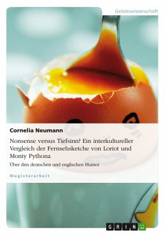 Nonsense versus Tiefsinn? Ein interkultureller Vergleich des deutschen und englischen Humors am Beispiel der Fernsehsketche von Loriot und Monty Python (eBook, ePUB)
