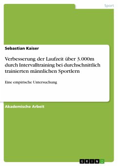 Verbesserung der Laufzeit über 3.000m durch Intervalltraining bei durchschnittlich trainierten männlichen Sportlern (eBook, PDF)