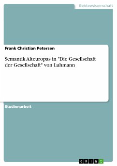 Semantik Alteuropas in "Die Gesellschaft der Gesellschaft" von Luhmann (eBook, ePUB)