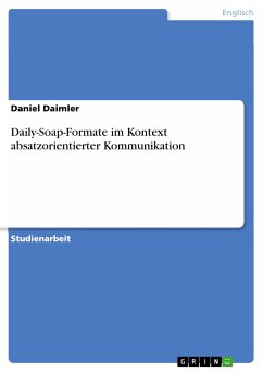 Daily-Soap-Formate im Kontext absatzorientierter Kommunikation (eBook, ePUB) - Daimler, Daniel