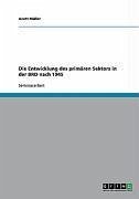 Die Entwicklung des primären Sektors in der BRD nach 1945 (eBook, ePUB)