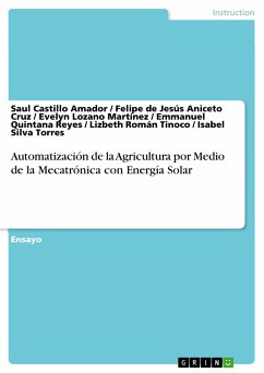 Automatización de la Agricultura por Medio de la Mecatrónica con Energía Solar (eBook, PDF)