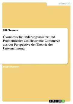 Ökonomische Erklärungsansätze und Problemfelder des Electronic Commerce aus der Perspektive der Theorie der Unternehmung (eBook, ePUB)