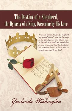 The Destiny of a Shepherd, the Dynasty of a King, Overcome by His Love (eBook, ePUB) - Washington, Youlanda