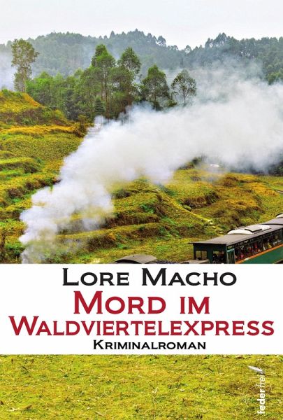 Mord im Waldviertelexpress: Österreich-Krimi (eBook, ePUB) Mord im Waldviertelexpress: Österreich-Krimi (eBook, ePUB)