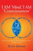I Am 'Mind' I Am 'Consciousness' (eBook, ePUB)