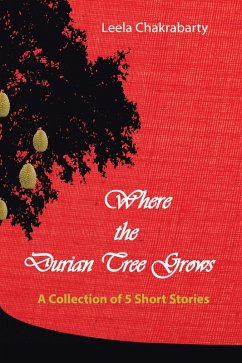 Where the Durian Tree Grows (eBook, ePUB) - Chakrabarty, Leela