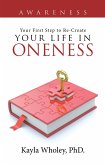 Your First Step to Re-Create Your Life in Oneness (eBook, ePUB)