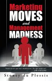 Marketing Moves and Management Madness (eBook, ePUB) Marketing Moves and Management Madness (eBook, ePUB)