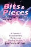 Bits & Pieces...Of a Biologist's Journey into Spirit (eBook, ePUB)