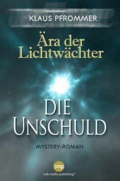 Ära der Lichtwächter - Die Unschuld - Pfrommer, Klaus