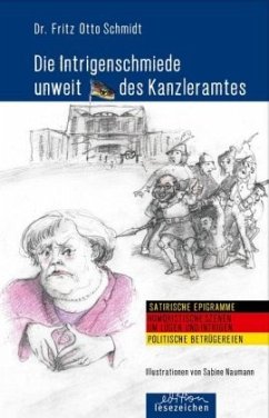 Die Intrigenschmiede unweit des Kanzleramtes - Schmidt, Fritz Otto