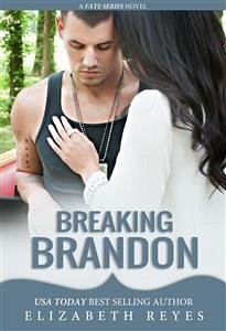 Breaking Brandon (eBook, PDF) - Reyes, Elizabeth