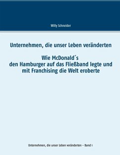 Unternehmen, die unser Leben veränderten - Schneider, Willy