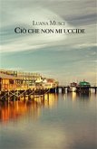 Ciò che non mi uccide (eBook, ePUB)