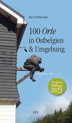 100 Orte in Ostbelgien & Umgebung - Müllender, Bernd