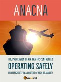 The profession of air traffic controller operating safely and efficiently in a context of high reliability (eBook, ePUB)