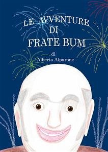 Le avventure di Frate Bum (eBook, ePUB) - Alparone, Alberto