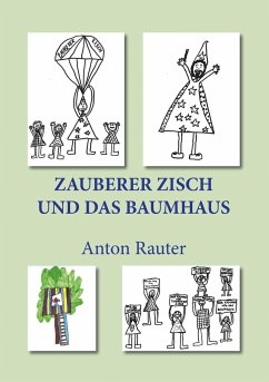 Zauberer Zisch und das Baumhaus - Rauter, Anton