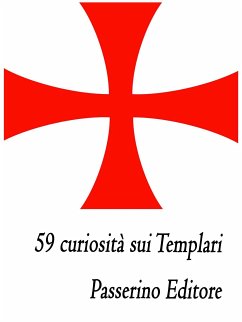 59 curiosità sui Templari (eBook, ePUB) - Editore, Passerino