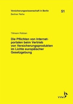 Die Pflichten von Internetportalen beim Vertrieb von Versicherungsprodukten im Lichte europäischer Gesetzgebung - Rübben, Tillmann