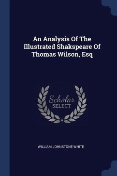 An Analysis Of The Illustrated Shakspeare Of Thomas Wilson, Esq