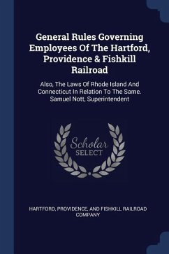 General Rules Governing Employees Of The Hartford, Providence & Fishkill Railroad