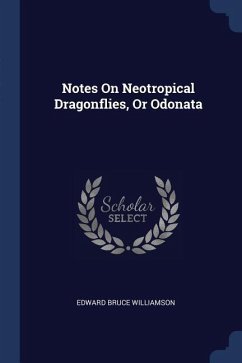 Notes On Neotropical Dragonflies, Or Odonata - Williamson, Edward Bruce