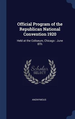 Official Program of the Republican National Convention 1920 - Anonymous