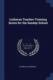 Lutheran Teacher-Training Series for the Sunday School