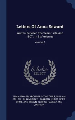 Letters Of Anna Seward: Written Between The Years 1784 And 1807: In Six Volumes; Volume 2