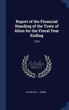 Report of the Financial Standing of the Town of Alton for the Fiscal Year Ending: 1976