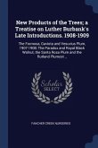 New Products of the Trees; a Treatise on Luther Burbank's Late Introductions. 1908-1909: The Formosa, Gaviota and Vesuvius Plum, 1907-1908: The Parado