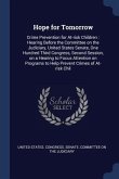 Hope for Tomorrow: Crime Prevention for At-risk Children: Hearing Before the Committee on the Judiciary, United States Senate, One Hundre