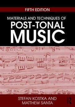 Materials and Techniques of Post-Tonal Music - Kostka, Stefan; Santa, Matthew