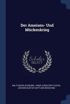 Der Ameisen- Und Mückenkrieg - Schnurr, Balthasar