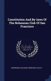 Constitution And By-laws Of The Bohemian Club Of San Francisco